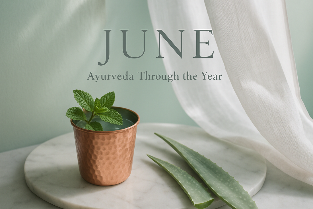 Ayurveda Through the Year: June