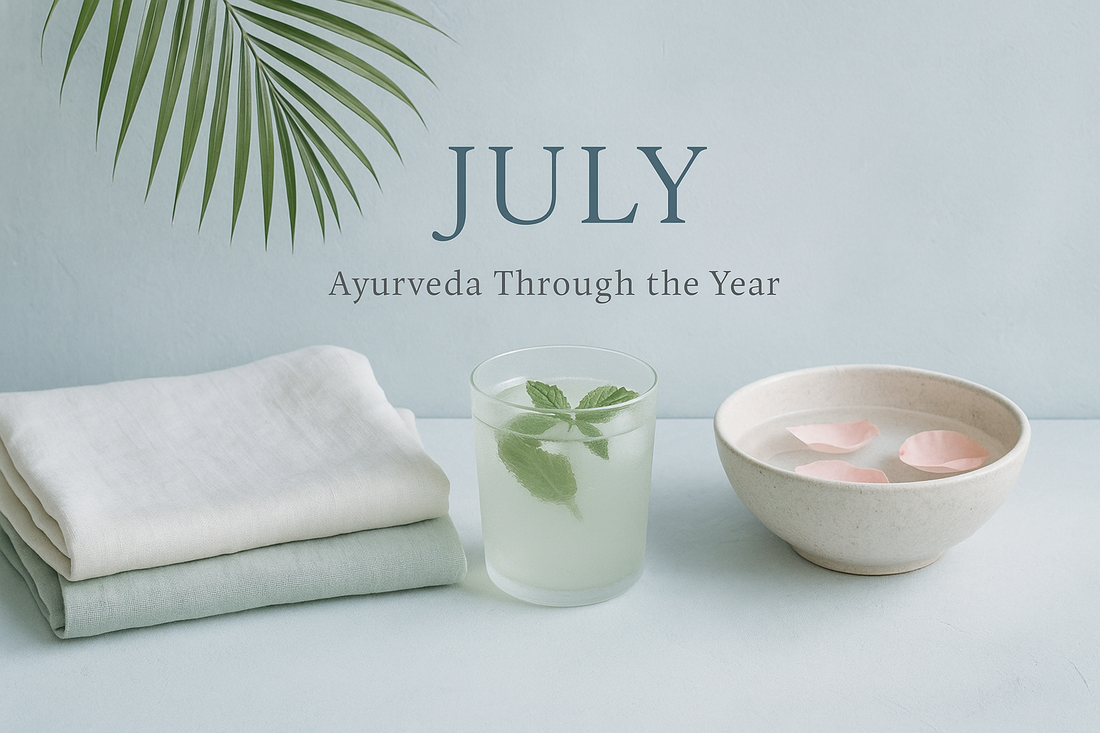 Ayurveda Through the Year: July