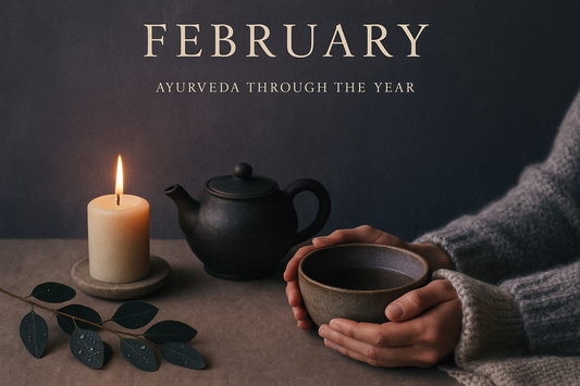 Ayurveda Through the Year: February